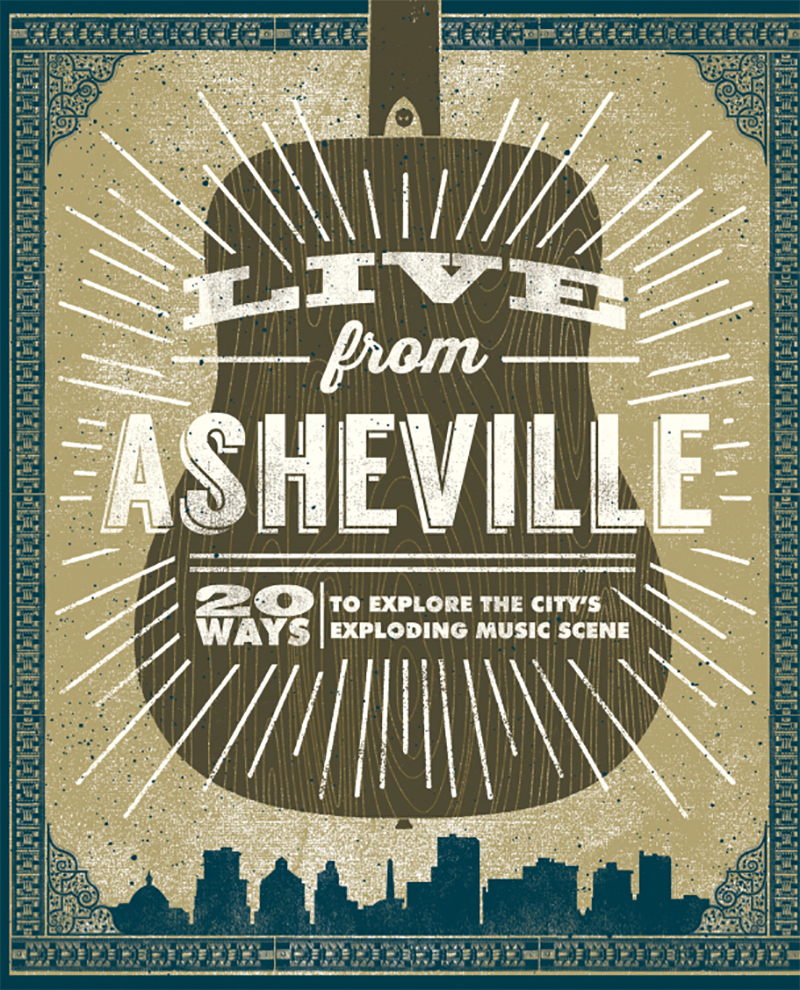 Live from Asheville 20 Ways to Explore the City's Exploding Music